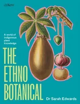 Biológia, fauna a flóra The Ethnobotanical - Sarah Edwards