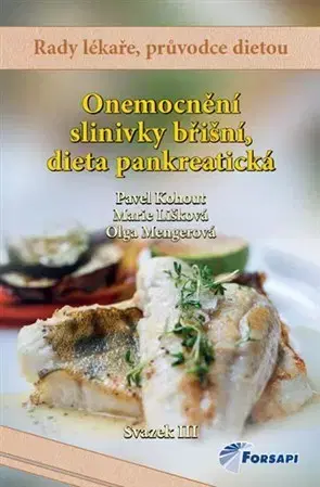Zdravá výživa, diéty, chudnutie Onemocnění slinivky břišní, dieta pankreatická - Pavel Kohout,Marie Lišková,Olga Mengerová