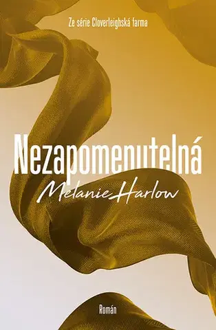 Romantická beletria Nezapomenutelná - Melanie Harlow