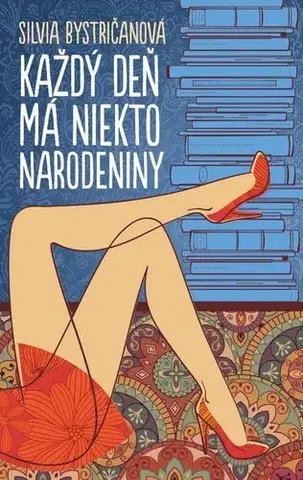 Slovenská beletria Každý deň má niekto narodeniny - Silvia Bystričanová