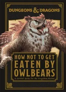Sci-fi a fantasy Dungeons & Dragons: How Not To Get Eaten by Owlbears - Anne Toole