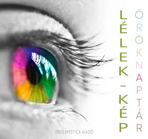 Ezoterika - ostatné LÉLEK-kép öröknaptár - Kiss Balázs Kunó
