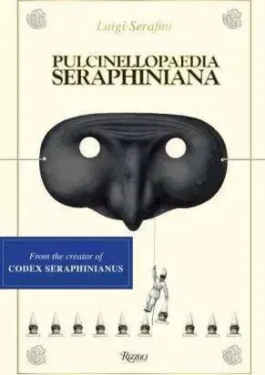 Umenie - ostatné Pulcinellopaedia Seraphiniana - Luigi Serafini