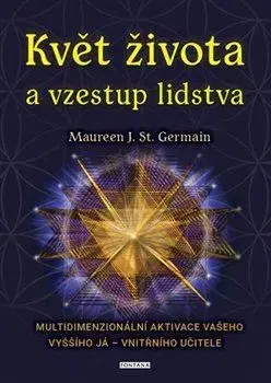Joga, meditácia Květ života a vzestup lidstva - Maureen St. Germain