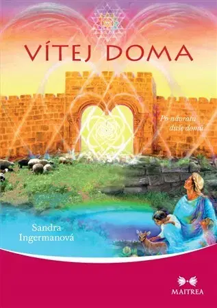 Ezoterika - ostatné Vítej doma - Sandra Ingerman