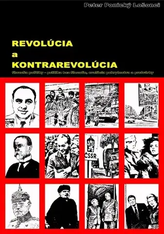 Politológia Revolúcia a kontrarevolúcia - Peter Ponický Lošonci