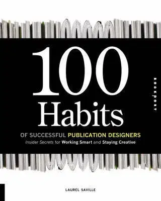 Cudzojazyčná literatúra 100 Habits Of Successful Publication Designers - Laurel Saville