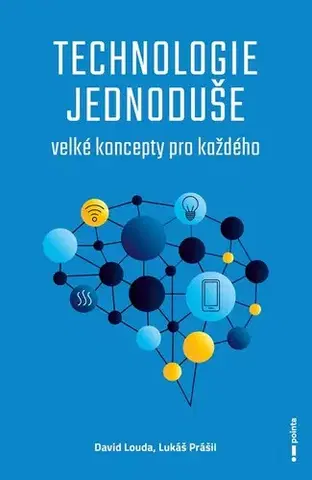 Veda, technika, elektrotechnika Technologie jednoduše - David Louda,Lukáš Prášil