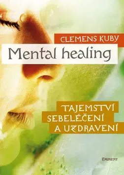 Alternatívna medicína - ostatné Mental Healing - Kuby Clemens