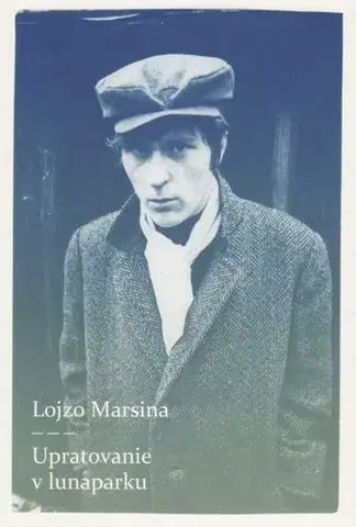 Slovenská beletria Upratovanie v lunaparku - Lojzo Marsina
