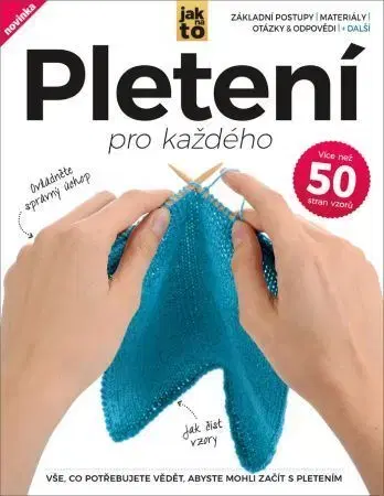 Pletenie, hačkovanie, vyšívanie, paličkovanie Pletení pro každého - Kolektív autorov
