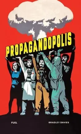 Politológia Propagandopolis - Bradley Davies