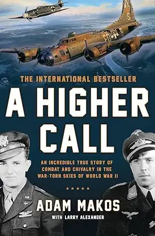 Druhá svetová vojna A Higher Call - Adam Makos,Larry Alexander