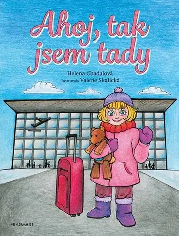 Pre deti a mládež - ostatné Ahoj, tak jsem tady - Helena Obadalová
