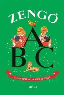 Rozprávky Zengő ABC - Móra Ferenc verses ábécéje - Ferenc Móra