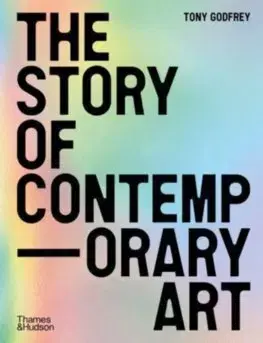 Dejiny, teória umenia The Story of Contemporary Art - Tony Godfrey