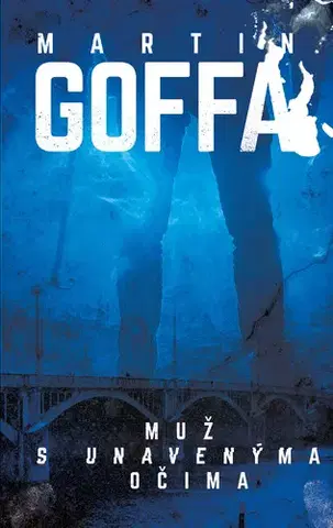 Detektívky, trilery, horory Muž s unavenýma očima - Martin Goffa