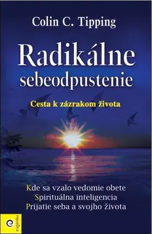 Duchovný rozvoj Radikálne sebeodpustenie - Colin C. Tipping