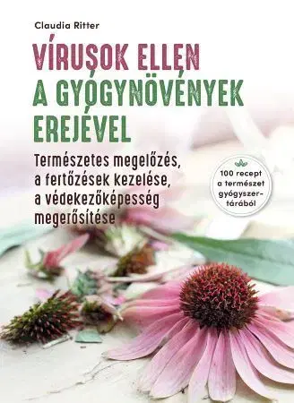 Prírodná lekáreň, bylinky Vírusok ellen a gyógynovények erejével