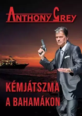 Detektívky, trilery, horory Kémjátszma a Bahamákon - Anthony Grey