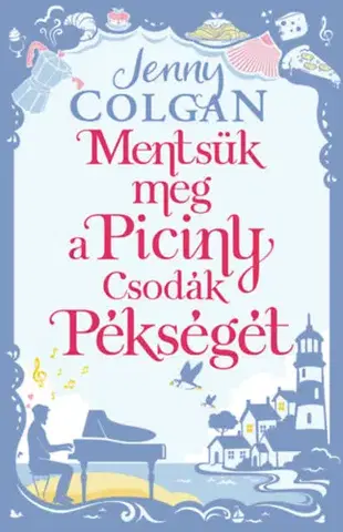 Romantická beletria Mentsük meg a Piciny Csodák Pékségét - Jenny Colgan