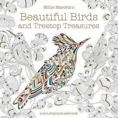 Maľovanky pre dospelých Millie Marottas Beautiful Birds and Treetop Treasures - Millie Marotta