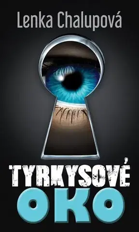 Detektívky, trilery, horory Tyrkysové oko - Lenka Chalupová