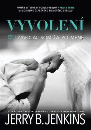 Svetová beletria Vyvolení 1.diel - Zavolal som ťa po mene - Jerry B. Jenkins