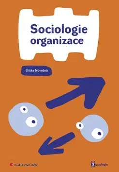 Pre vysoké školy Sociologie organizace - Eliška Novotná
