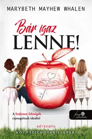 Romantická beletria Bár igaz lenne! - Marybeth Mayhew Whalen,Eszter Károlyi