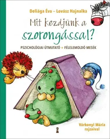 Výchova, cvičenie a hry s deťmi Mit kezdjünk a szorongással? - Kolektív autorov