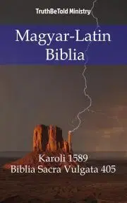 Kresťanstvo Magyar-Latin Biblia - TruthBeTold Ministry