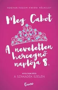 Dobrodružstvo, napätie, western A neveletlen hercegnő naplója 8. - A szakadék szélén - Meg Cabot