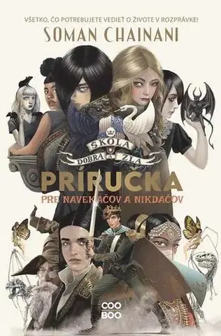Sci-fi a fantasy Škola dobra a zla: Príručka pre navekáčov a nikdáčov - Soman Chainani