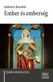 Politológia Ember és emberség - Lenkovics Barnabás