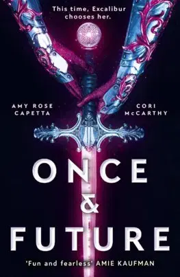 V cudzom jazyku Once & Future - Cori McCarthy,Amy Rose Capetta