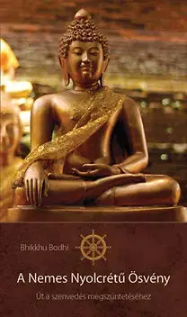Buddhizmus A nemes nyolcrétű ösvény - Bhikkhu Bodhi