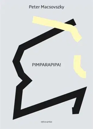 Slovenská beletria Pimparapipa! - Peter Macsovszky