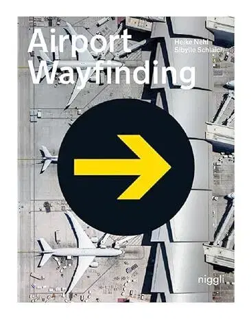 Architektúra Airport Wayfinding - Heike Nehl,Sibylle Schlaich