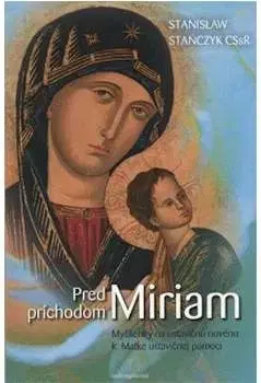 Kresťanstvo Pred príchodom Miriam - Stanislaw Stanczyk
