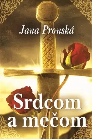 Historické romány Srdcom a mečom - Jana Pronská