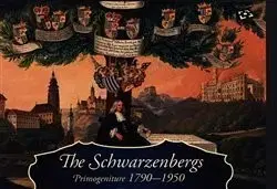 História The Schwarzenbergs: Primogeniture 1790-1950 - Ludmila Ourodová-Hronková