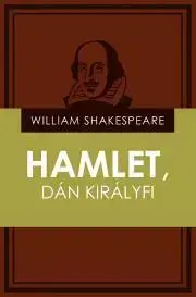Svetová beletria Hamlet, dán királyfi - William Shakespeare