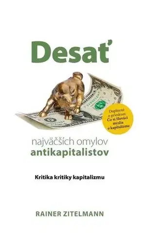 Politológia Desať najväčších omylov antikapitalistov - Rainer Zitelmann