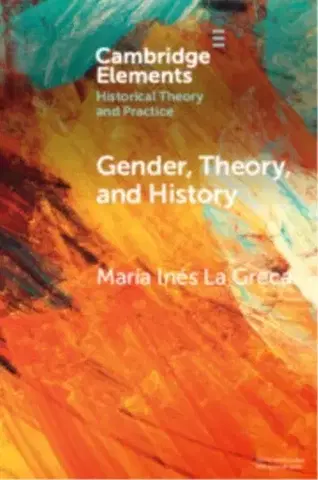 História Gender, Theory, and History - Maria Ines La Greca