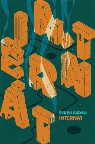 Beletria - ostatné Internát - Serhij Žadan