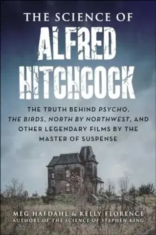 Hudba - noty, spevníky, príručky The Science of Alfred Hitchcock - Kelly Florence,Meg Hafdahl