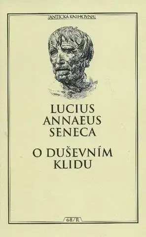 Filozofia O duševním klidu - Lucius Annaeus Seneca,Václav Bahník