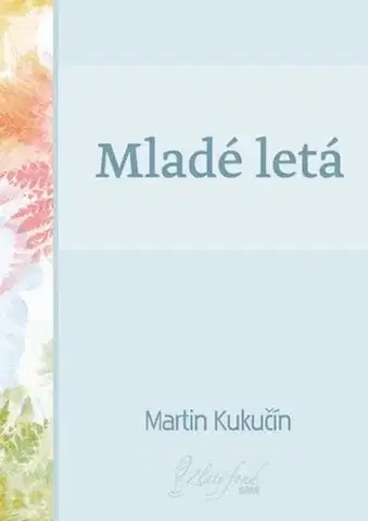Slovenská beletria Mladé letá - Martin Kukučín