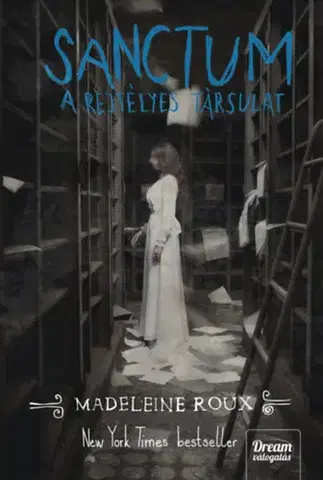 Dobrodružstvo, napätie, western Sanctum - A rejtélyes társulat - Madeleine Roux